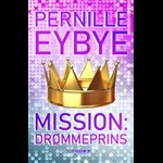 Mission: Drømmeprins ( e-bog til download. Leveres på e-mail )