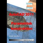 AutoCAD 2011 Parametrisk konstruktion ( e-bog til download. Leveres på e-mail )