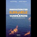 Innovation for ildsjæle og vandbærere ( e-bog til download. Leveres på e-mail )