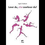 Lever du, eller overlever du? ( e-bog til download. Leveres på e-mail )