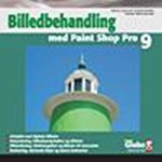Billedbehandling m. Paint Shop Pro 9 ( e-bog til download. Leveres på e-mail )