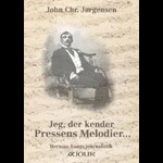 Jeg, der kender Pressens Melodier... ( e-bog til download. Leveres på e-mail )