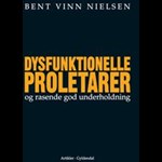 Dysfunktionelle proletarer og rasende god underholdning ( e-bog til download. Leveres på e-mail )