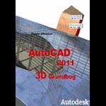 AutoCAD 2011 3D Grundbog ( e-bog til download. Leveres på e-mail )