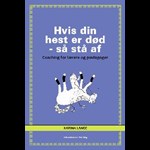 Hvis din hest er død - så stå af ( e-bog til download. Leveres på e-mail )