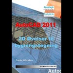 AutoCAD 2011 2D øvelser til bygningstegning ( e-bog til download. Leveres på e-mail )