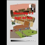 Sketchup 7.1 Tegn dit hus ( e-bog til download. Leveres på e-mail )