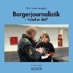 Borgerjournalistik ( e-bog til download. Leveres på e-mail )