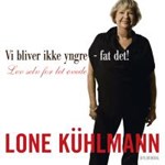 Vi bliver ikke yngre - fat det! Lev selv for let øvede ( lydbog til download. Leveres på e-mail )