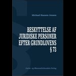 Beskyttelse af juridiske personer efter grundlovens § 73 ( e-bog til download. Leveres på e-mail )
