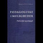 Pædagogiske umuligheder ( e-bog til download. Leveres på e-mail )