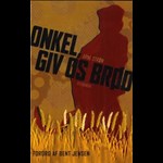 Onkel, giv os brød ( e-bog til download. Leveres på e-mail )