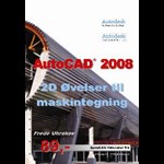 AutoCAD 2008 2D øvelser til maskintegning ( e-bog til download. Leveres på e-mail )