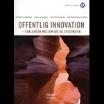 Offentlig Innovation - I ballance mellem idé og systematik ( e-bog til download. Leveres på e-mail )
