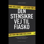 Den stensikre vej til fiasko ( e-bog til download. Leveres på e-mail )