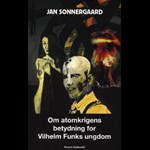 Om atomkrigens betydning for Vilhelm Funks ungdom ( e-bog til download. Leveres på e-mail )