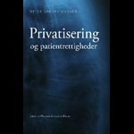 Privatisering og patientrettigheder ( e-bog til download. Leveres på e-mail )