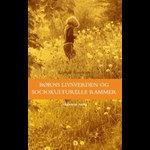 Børns livsverden og sociokulturelle rammer ( e-bog til download. Leveres på e-mail )