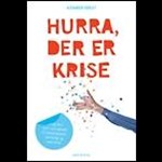 Hurra, der er krise ( e-bog til download. Leveres på e-mail )